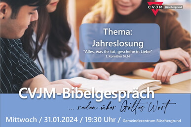 Bibelgespräch Thema: Jahreslosung 31. Januar 19.30 Uhr GMZ