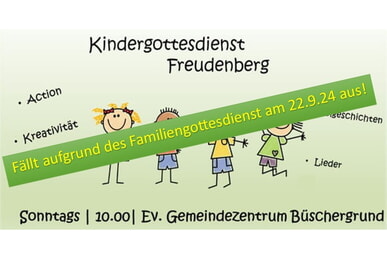 Der Kindergottesdienst findet am 22.9.24 nicht statt! Familiengottesdienst 10.00 Uhr Ev. Kirche