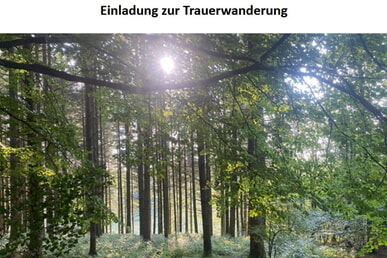 Einladung zur Trauerwanderung Ev.-ref. KG Oberfischbach 19. Oktober | 14.00 Uhr Parkplatz Kirche Oberfischbach