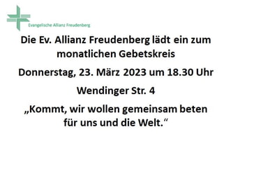 Allianz-Gebetsabend 23. März 18.30 Uhr Ev. Gemeinschaft, Wendinger Str. 4